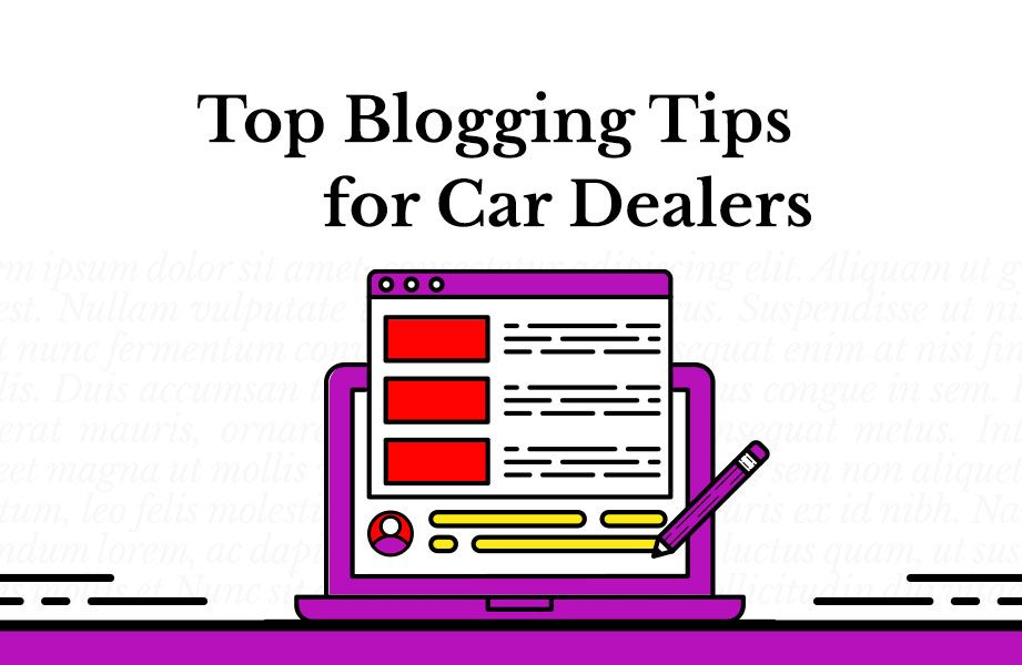 Top Blogging Tips for Car Dealers