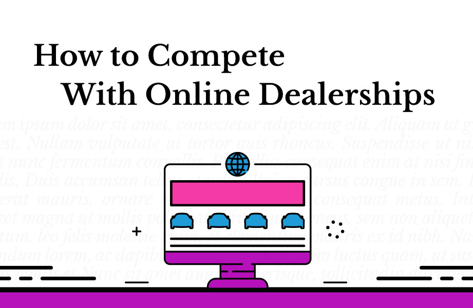 How to Compete With Online Dealerships?