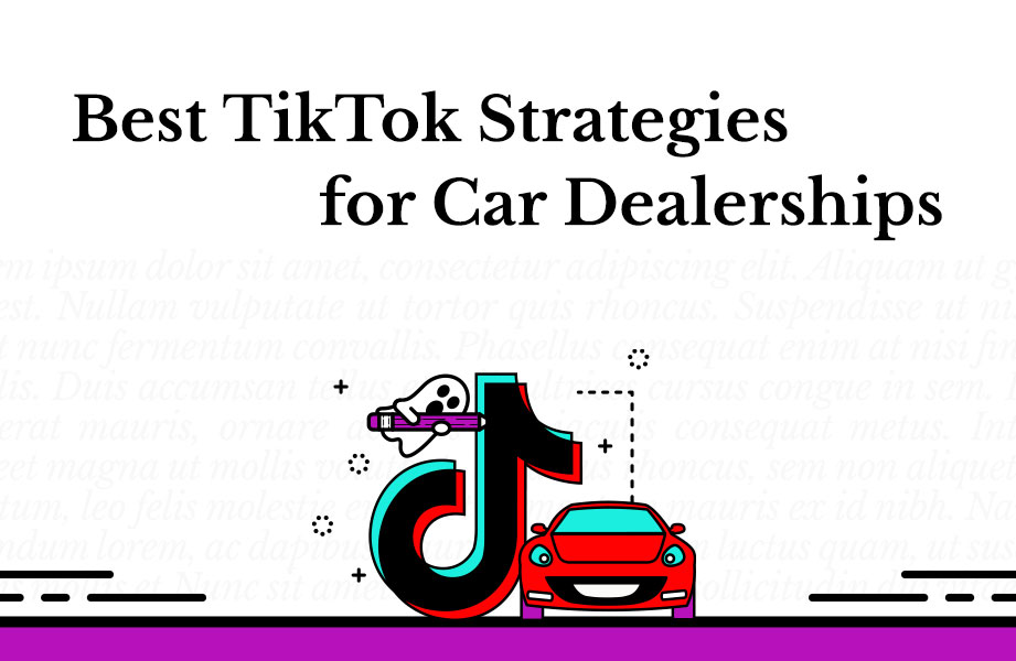 Best TikTok Strategies for Car Dealerships
