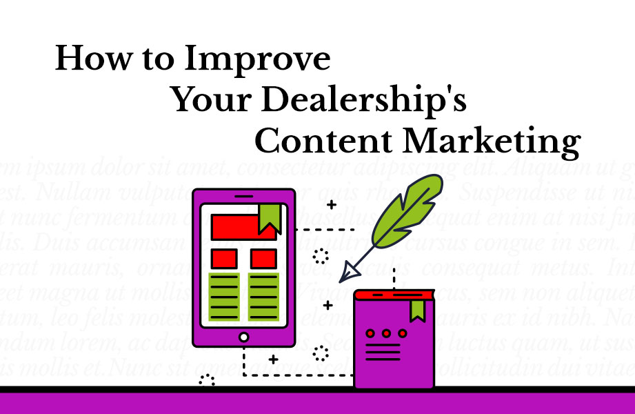 How to Improve Your Dealership’s Content Marketing