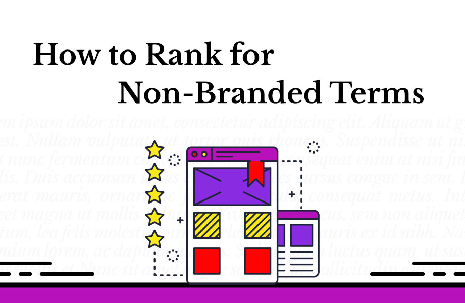 How to Rank for Non-Branded Terms