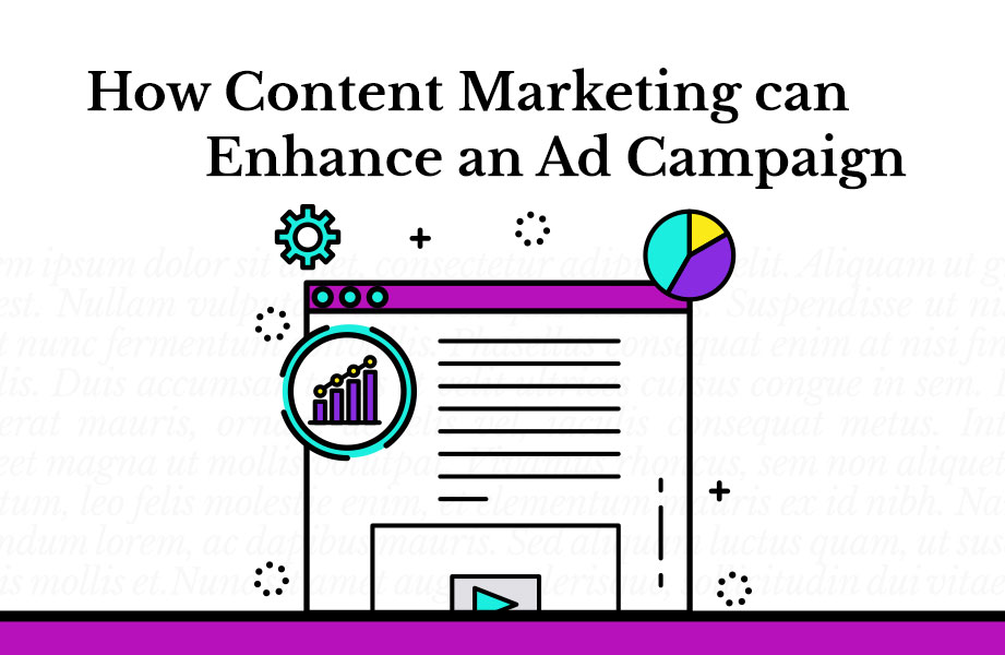How Content Marketing can Enhance an Ad Campaign