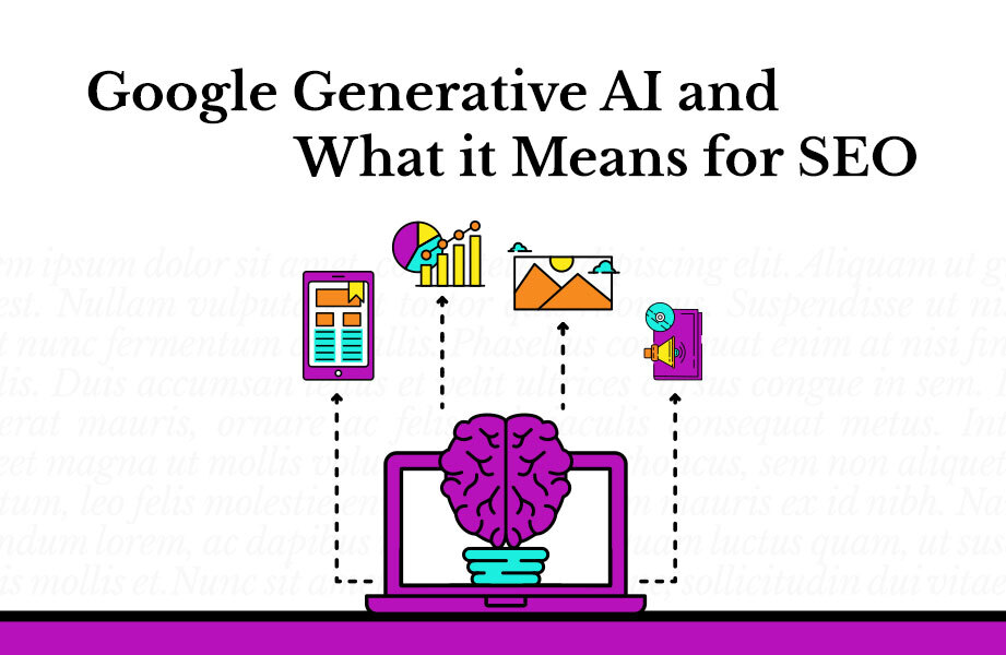 Google Generative AI and What it Means for SEO