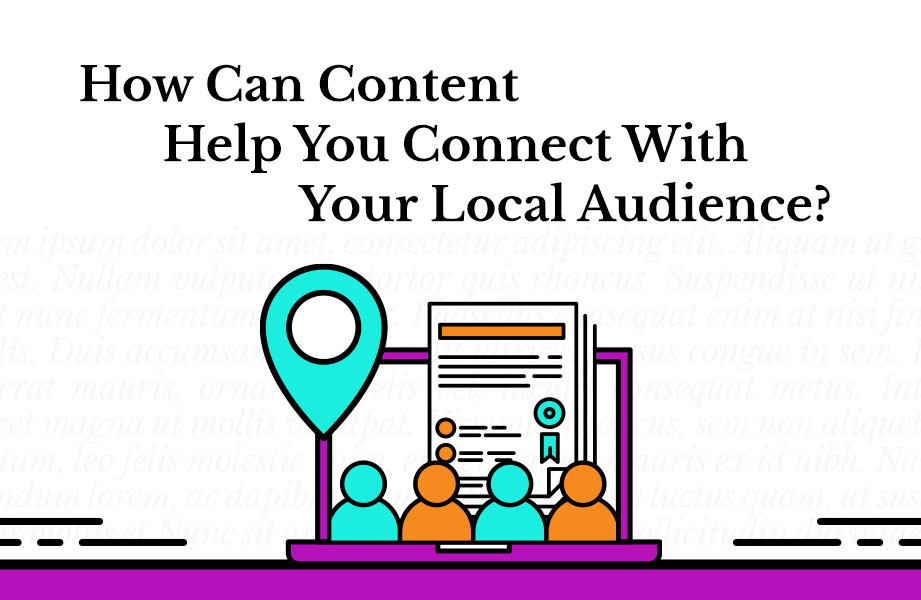How Can Content Help You Connect With Your Local Audience?